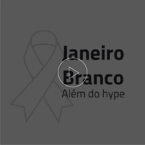 Janeiro Branco além do hype